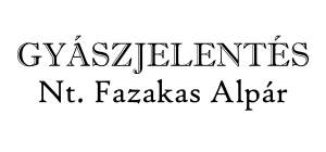 Gyászjelentés – Nt. Fazakas Alpár